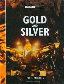 Gold and Silver (Earth's Resources)