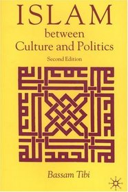 Islam Between Culture and Politics : Second Edition