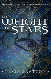 The Weight of Stars: Three United States of Asgard Novellas (The United States of Asgard)