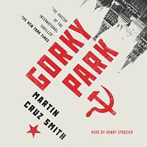 Gorky Park: The Arkady Renko Novels, book 1 (The Arkady Renko Novels, 1)