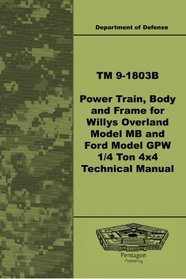 TM 9-1803B Power Train, Body, and Frame for Willys Overland Model MB and Ford Model GPW 1/4 Ton 4x4 Technical Manual