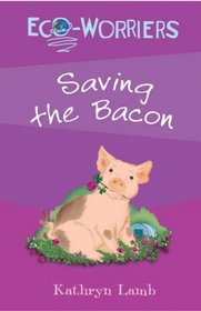 Saving the Bacon (Eco-worriers)