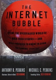 The Internet Bubble: Inside the Overvalued World of High-Tech Stocks--And What You Need to Know to Avoid the Coming Shakeout