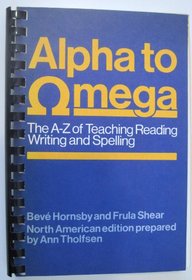 Alpha to Omega: The A-Z of Teaching Reading, Writing and Spelling