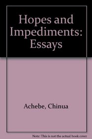 Hopes and impediments: Selected essays, 1965-1987