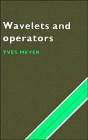 Wavelets and Operators: Volume 1 (Cambridge Studies in Advanced Mathematics)