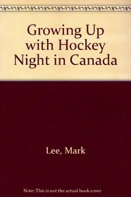 Growing Up With Hockey Night in Canada