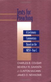 Texts for Preaching: A Lectionary Commentary Based on the Nrsv, Year C