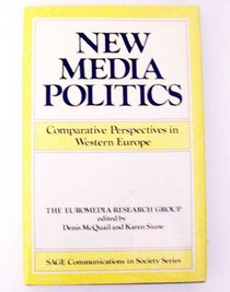 New Media Politics: Comparative Perspectives in Western Europe (Sage Communications in Society Series)