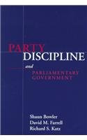 PARTY DISCIPLINE PARLIAMENTARY GOVERNM (PARLIAMENTS & LEGISLATURES)