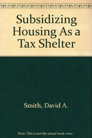 Subsidized Housing As a Tax Shelter