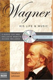 Wagner (His Life and Music)