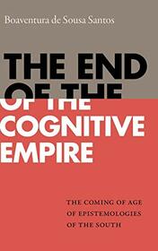 The End of the Cognitive Empire: The Coming of Age of Epistemologies of the South