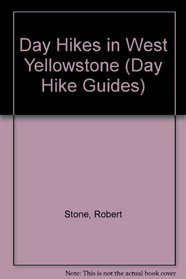 Day Hikes Yellowstone National Park: West Yellowstone to Old Faithful (Day Hike Guides)