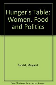 Hunger's Table: Women, Food  & Politics