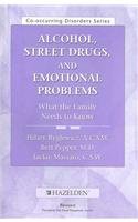 Alcohol, Street Drugs, and Emotional Problems: What You Need to Know