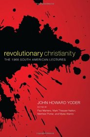 Revolutionary Christianity: The 1966 South American Lectures