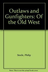 Outlaws and Gunfighters: Of the Old West (Book and Cassette)