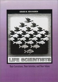 Life Scientists: Their Convictions, Their Activities and Their Values
