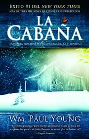 La cabana (The Shack) (Spanish Edition)