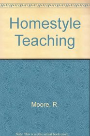 Home Style Teaching: A Handbook for Parents and Teachers