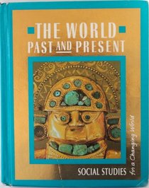 The World Around Us: The World Past and Present
