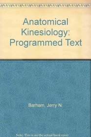 Anatomical Kinesiology: A Programmed Text