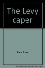 The Levy Caper