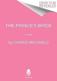 The Prince's Bride: A Novel (Hidden Royals, 2)