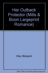 Her Outback Protector (Romance Large)