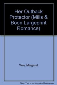 Her Outback Protector (Romance Large)