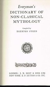 Everyman's Dictionary of Non-Classical Mythology (Everyman's Reference Library)