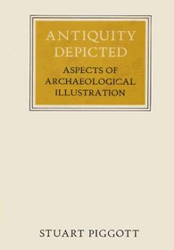 Antiquity Depicted: Aspects of Archaeological Illustration (Walter Neurath memorial lectures)