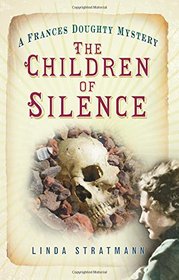 The Children of Silence: A Frances Doughty Mystery (The Frances Doughty Mysteries)