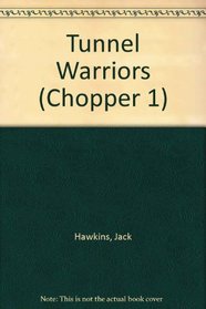 TUNNEL WARRIORS-CHPR 1 (Chopper 1, No 2)