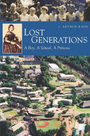 Lost Generations: A Boy, a School, a Princess (A Latitude 20 Book)