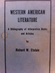 Western American literature: A bibliography of interpretive books and articles,