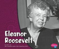 Eleanor Roosevelt (Pebble Plus)