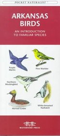 Arkansas Birds: An Introduction to Familiar Species (Pocket Naturalist)