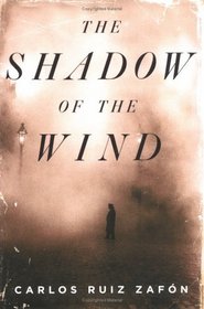 The Shadow of the Wind (Cemetery of Forgotten Books, Bk 1)