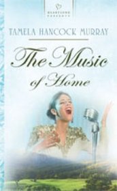The Music of Home (Heartsong Presents #751)