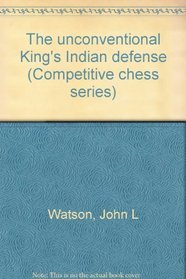 The unconventional King's Indian defense (Competitive chess series)