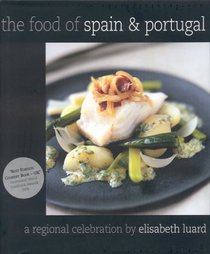 The Food of Spain and Portugal : A Regional Celebration