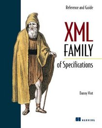 XML Family of Specifications: Reference and Guide