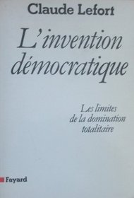 L'invention democratique: Les limites de la domination totalitaire (French Edition)