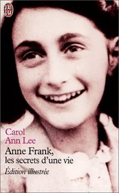 Anne Frank, Les Secrets d'une Vie