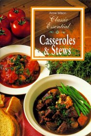Classic Essential: Casseroles and Stews (Classic Essential)