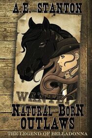 Natural Born Outlaws (Legend of Belladonna, Bk 1)