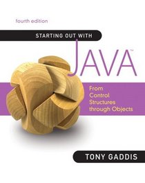 Starting Out with Java: From Control Structures through Objects (4th Edition)