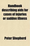 Handbook describing aids for cases of injuries or sudden illness